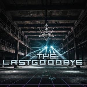 The Last Goodbye (Electronica)