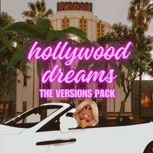 Hollywood Dreams (The Versions Pack) [Explicit]