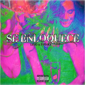 Se Enloquece (feat. Panky Desalineado)