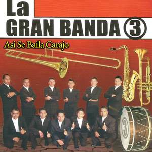 La Gran Banda 3 Así Se Baila Carajo