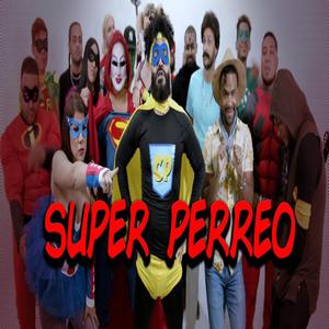 Super Perreo(feat. Ed Medina, Francis Rosas, Julio Jampierre, Willy Sant, Dj Future, El Tony, Jovany Vazquez, Pepper Boys, DD, Dimelo Fea, Joel Contreras, Kriss Ducecile, La Psiqui, Jasond Calderon & Burbu PR)