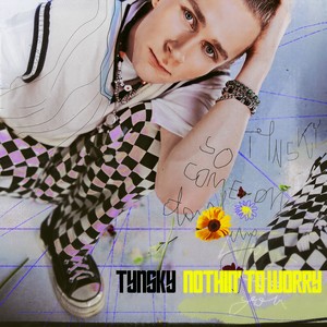 TYNSKY - Nothin’ to worry