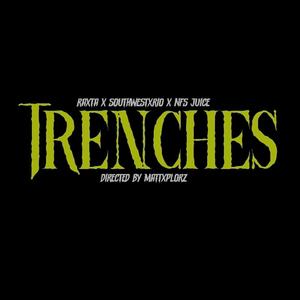TRENCHES (feat. SouthwestXRio & NFS Juice) (Explicit)