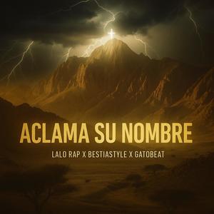 ACLAMA SU NOMBRE (feat. GATO BEAT & BESTIASTYLE)