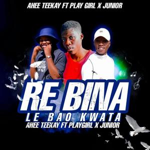 Re Bina Le Bao Kwata (feat. Ltc_Christly & Junior Blaine) [2024hits]