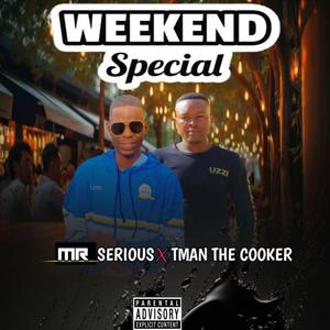 Weekend special (feat. T man the cooker, Tipzen & jetrolling)