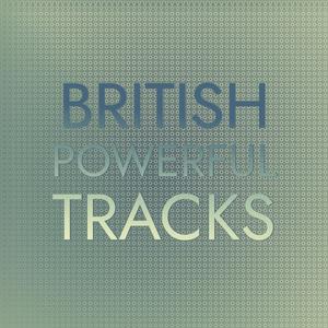 British Powerful Tracks