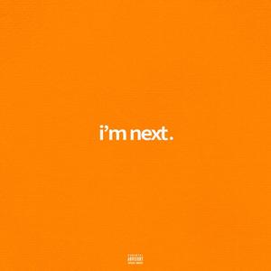 i'm next (Explicit)
