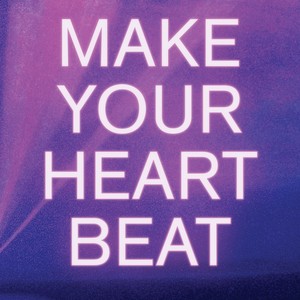 Make Your Heart Beat (Radio Edit)