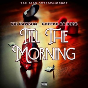Till the Morning (feat. Cheeks da Boss) [Explicit]