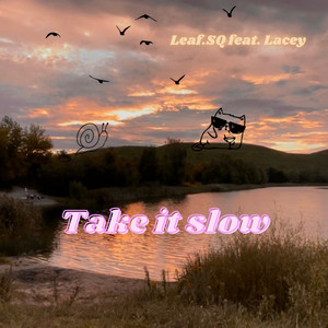 Take It Slow