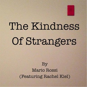 The Kindness of Strangers (feat. Rachel Kiel)