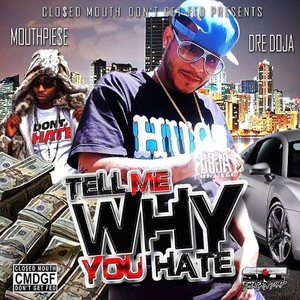 Tell Me Why You Hate - feat. MouthPie$e (Explicit)