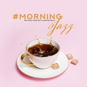 #Morning: Getting Your Day Started with Jazz