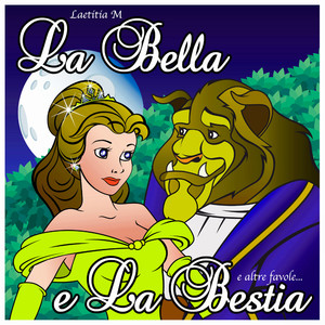 La Bella & La Bestia E Altre Favole...