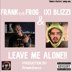 Leave Me Alone!! (feat. iXi BlizZi) [Explicit]