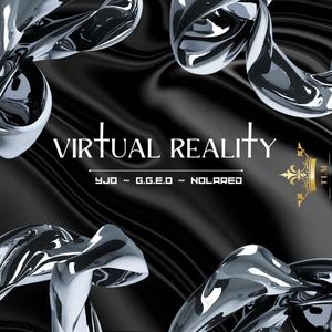 Virtual Reality (feat. G.G.E.O & NolaRed)