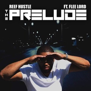 Reef Hustle - The Prelude (Explicit)