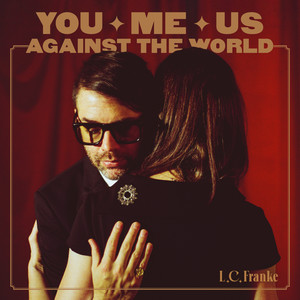 You & Me & Us Against The World