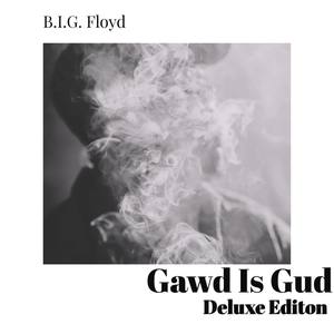 Gawd Is Gud (Deluxe)