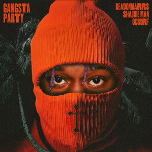 Gangsta Party (feat. Shaudie Man & oksurf) [Explicit]