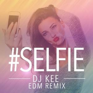 #SELFIE (EDM Remix)