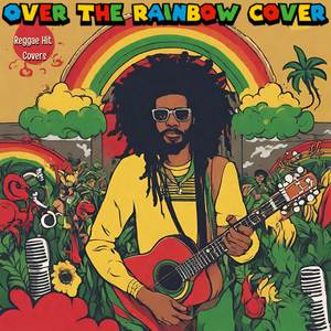 Over The Rainbow Reggae Cover, Hit Cover Radio 2024