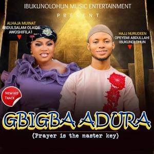 GBIGBA ADURA (feat. Awoshifila)