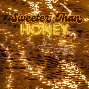 Sweeter Than Honey