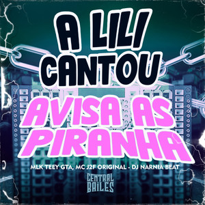 A Lili Cantou Avisa As Piranha (Explicit)