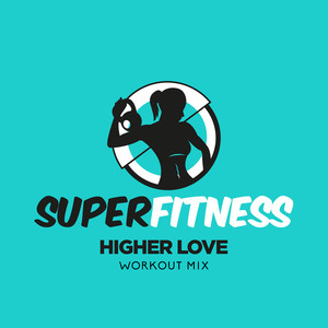 Higher Love (Workout Mix 133 bpm)