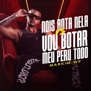 NOIS BOTA NELA vs VOU BOTAR MEU PERU TODO (MTG) [Explicit]