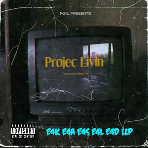 Projec Livin' (Explicit)