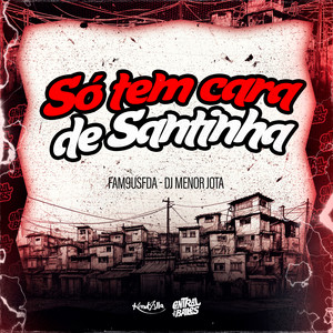Só Tem Cara De Santinha (Explicit)
