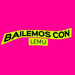 Bailemos Con Lemu (Explicit)