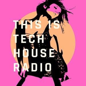 This Is Tech House Radio
