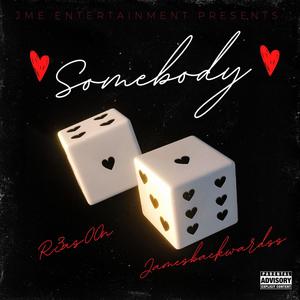 Somebody (feat. R3as00n & Jamesbackwardss)