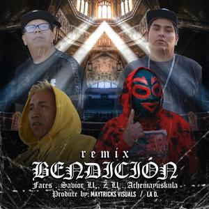 Bendicion Remix (feat. Achemayuskula, Z LL & Savior LL) [Explicit]