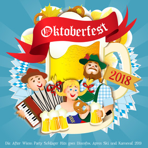 Ein Prosit der Gemütlichkeit (Oktoberfest 2018 Mix)