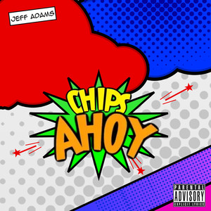 Chips Ahoy (Explicit)