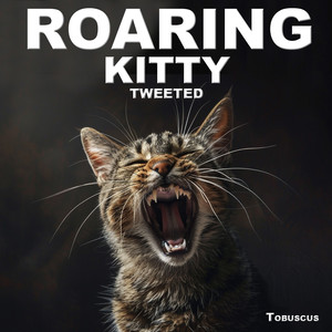Roaring Kitty Tweeted