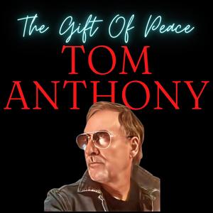 The Gift Of Peace (feat. TOM ANTHONY)