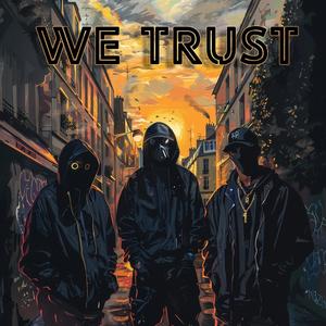 We Trust (feat. T-Odah & DENMATH) [Explicit]