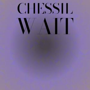 Chessil Wait