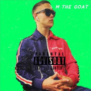 M THE GOAT (Explicit)