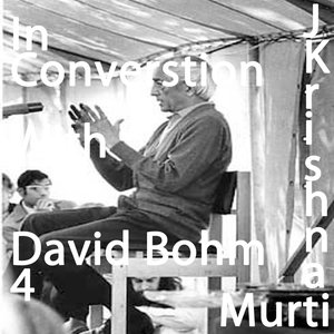 J Krishnamurti In Conversation with David Bohm 4