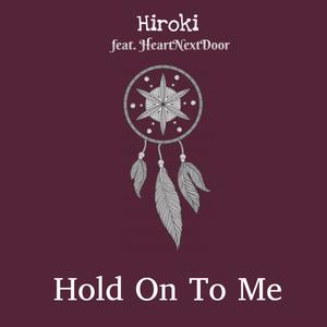 Hold on to Me (feat. HeartNextDoor)