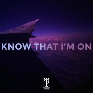 Know That I'm On (Explicit)