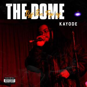 Off the Top of the Dome (Explicit)