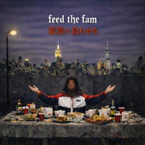 Feed The Fam (Explicit)
